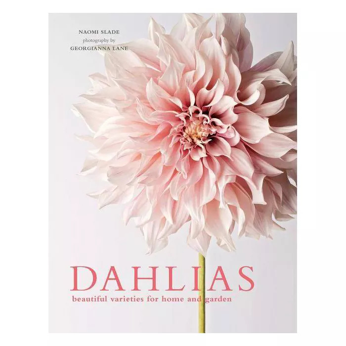 Dahlias - by  Naomi Slade (Hardcover) | Target