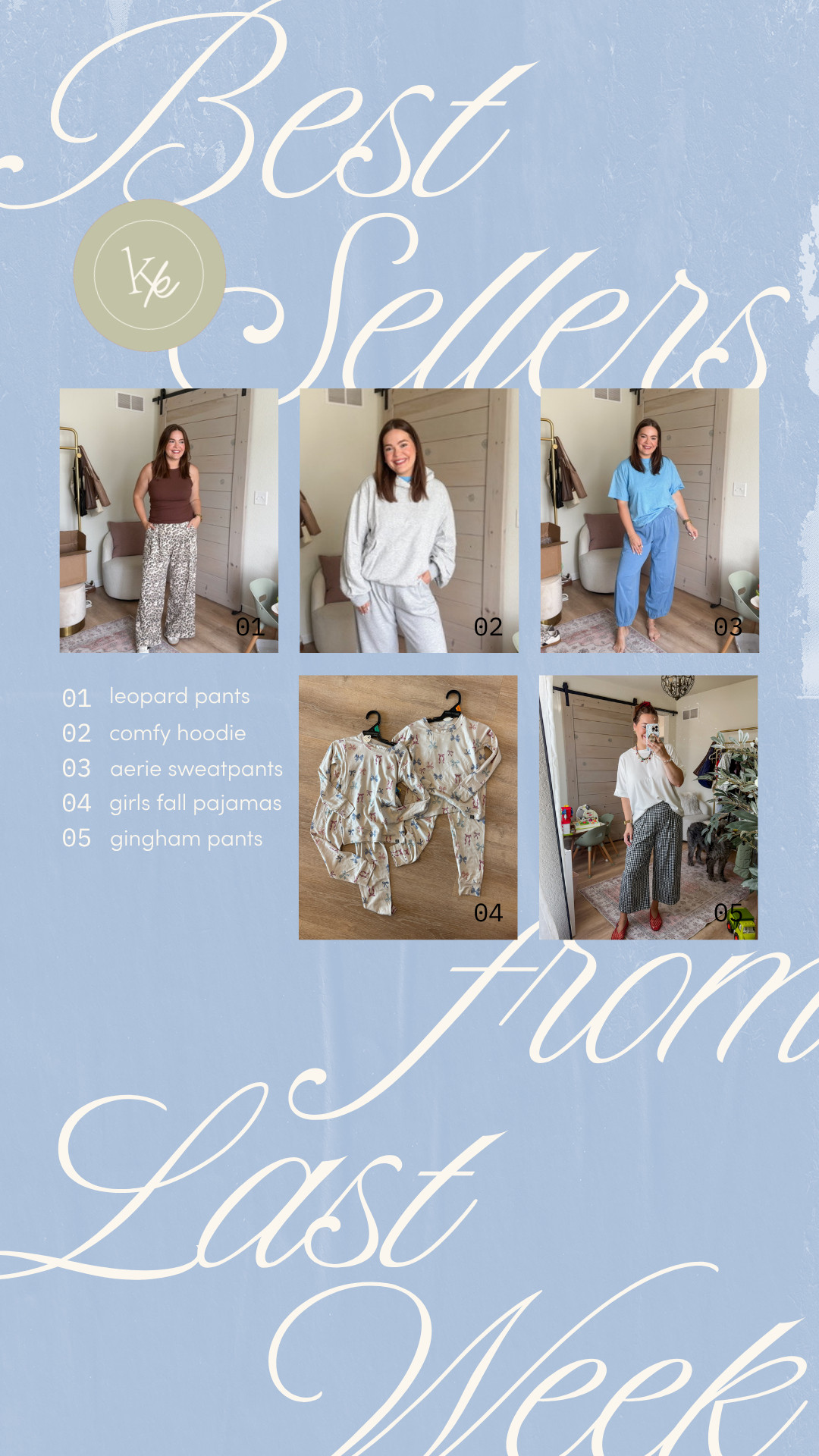 Last week’s best sellers are here! You all loved these comfy, easy-to-wear pieces—from leopard pants and cozy matching sets to Aerie sweatpants, girls’ fall pajamas, and the cutest gingham pants. These are the pieces that were getting the most love, so tap to shop your favorites!

Leopard Pants | Comfy Clothes | Cozy Hoodie | Matching Sets | Aerie Sweatpants | Girls Fall Pajamas | Kids Pajamas | Gingham Pants | Fall Fashion | Casual Style | Comfy Style | Midsize Fashion | Amazon Fashion | Best Sellers | LTK Finds 

 #LTKootd #LTKMidsize #LTKKids