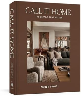 Call It Home: The Details That Matter      Hardcover – October 17, 2023 | Amazon (US)