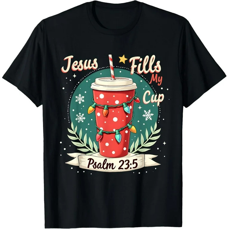 Merry Christmas Coffee Cup Jesus Fills My Cup Psalm 23:5 T-Shirt | Walmart (US)