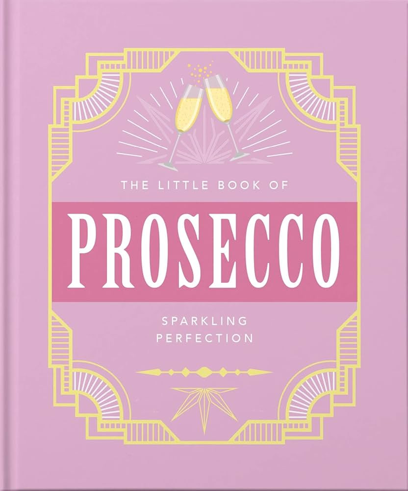 The Little Book of Prosecco: Sparkling Perfection (The Little Books of Food & Drink, 8) | Amazon (US)