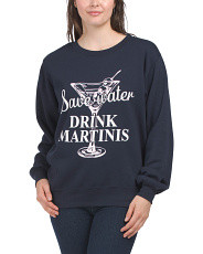 Save Water Drink Martinis Long Sleeve Sweatshirt | Marshalls
