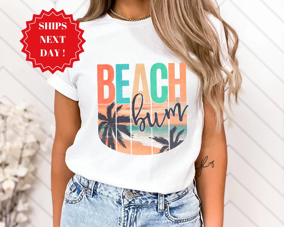 Beach Bum Shirt, Beach Shirt, Summer Shirt, Gift for Her, Summer Beach Shirt, Shirts for Friends,... | Etsy (US)