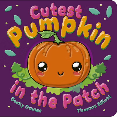 Cutest Pumpkin in the Patch - by  Becky Davies (Board Book) | Target