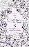 The Mindfulness Puzzle Book 3: Relaxing Puzzles to De-Stress and Unwind    Paperback – August 6... | Amazon (US)