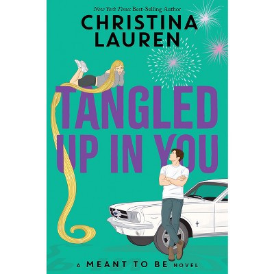Tangled Up in You - (Meant to Be) by  Christina Lauren (Paperback) | Target