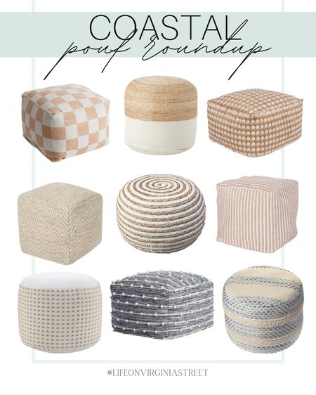 Coastal pouf roundup! So many different styles, colors, and patterns to choose from!! Lots of great different options!

pouf, living room decor, jute pouf, blue pouf, coastal home, coastal style, coastal home decor, coastal living, beach house decor, world market, amazon, walmart, walmart home decor, pottery barn, pottery barn joke decor, woven pouf, foot stool, living room inspiration 

#LTKSeasonal #LTKhome #LTKstyletip