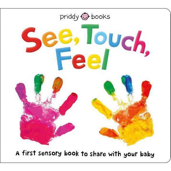 See, Touch, Feel -  (A First Sensory Book) (Hardcover) | Target