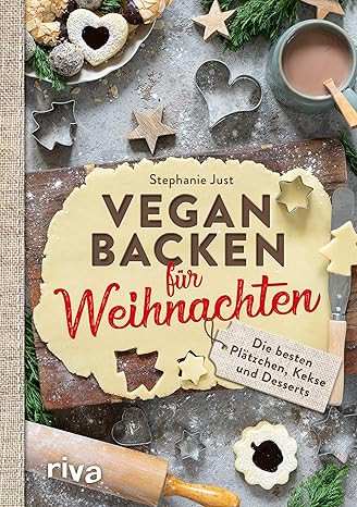 Vegan backen für Weihnachten: Die besten Plätzchen, Kekse und Desserts. Die besten veganen Weih... | Amazon (DE)