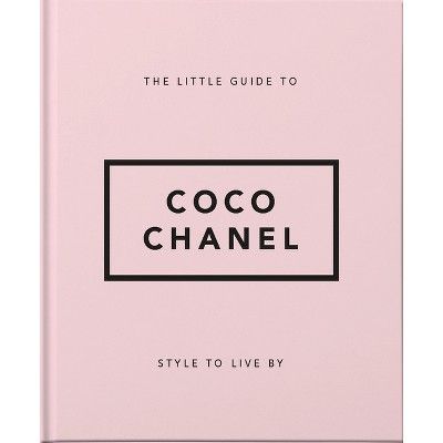 The Little Guide to Coco Chanel - (Little Books of Fashion) by  Hippo! Orange (Hardcover) | Target