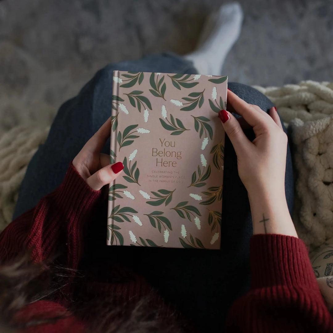 You Belong Here | Celebrating the Single Woman’s Place in the Family of God | The Daily Grace Co.