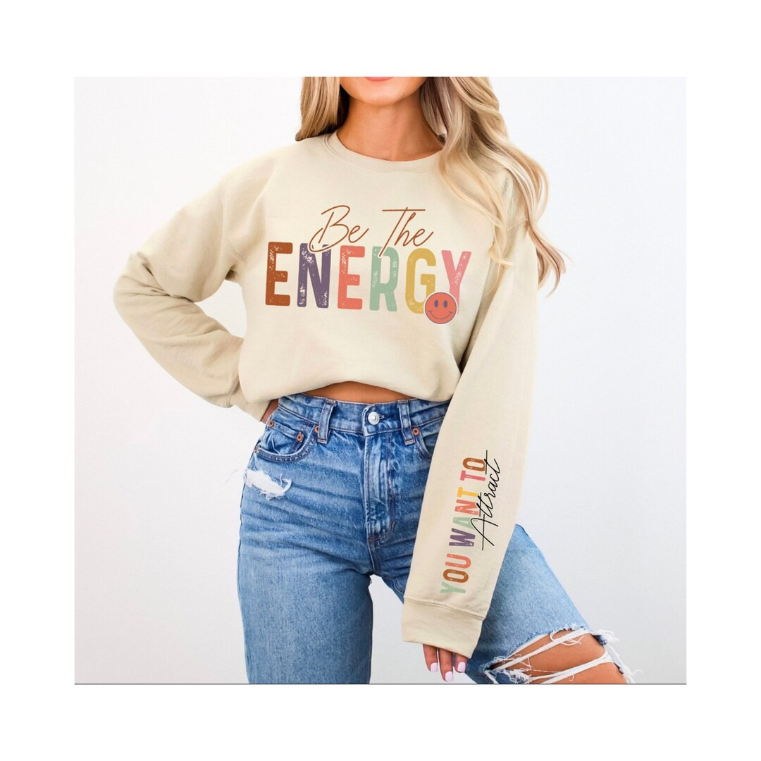 Be the Energy You Want to Attract Crewneck - Etsy | Etsy (US)