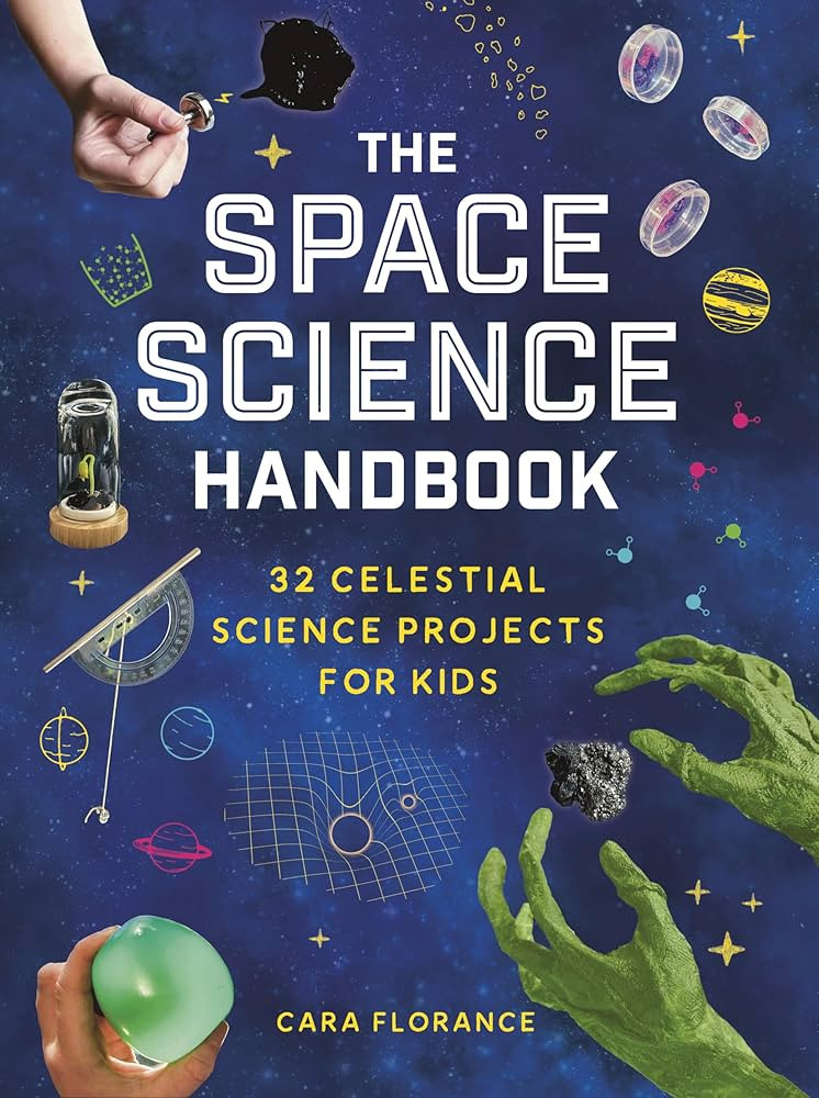 The Space Science Handbook: 32 Celestial Science Projects for Kids | Amazon (US)
