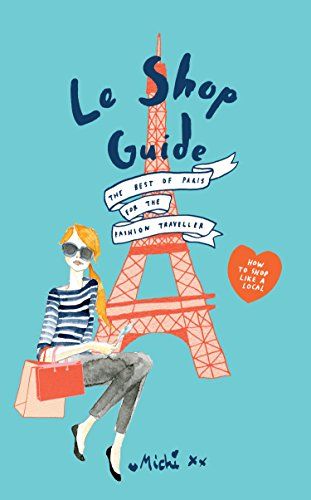 Le Shop Guide: The best of Paris for the fashion traveller | Amazon (US)