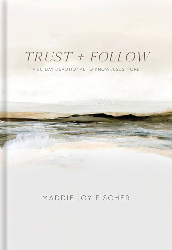 Trust + Follow: A 60-Day Devotional to Know Jesus More | Amazon (US)