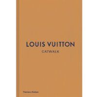 Thames and Hudson Ltd: Louis Vuitton Catwalk - The Complete Fashion Collections | Coggles (Global)
