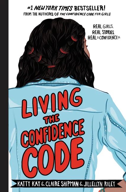 Living the Confidence Code : Real Girls. Real Stories. Real Confidence. (Hardcover) | Walmart (US)