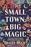 Small Town, Big Magic: A Witchy Rom-Com (Witchlore, 1)     Paperback – August 23, 2022 | Amazon (US)