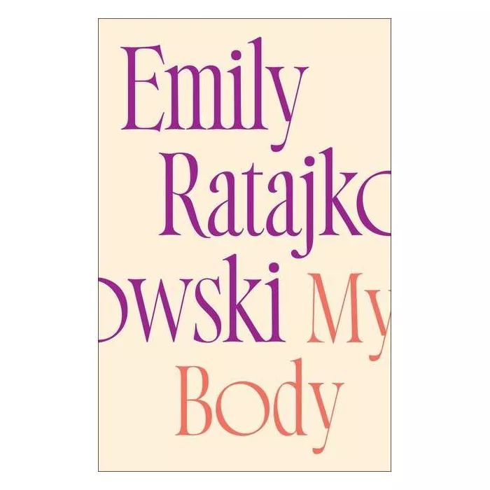 My Body - by Emily Ratajkowski (Hardcover) | Target