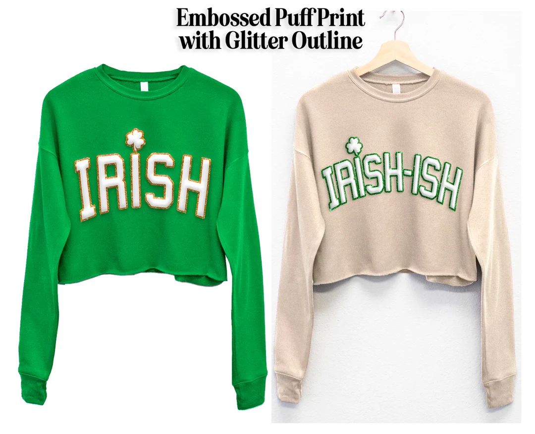 Puff Print IRISH or IRISH-ISH St. Patrick's Day Crop Sweatshirt Glitter Outline, St Patty's Day S... | Etsy (US)