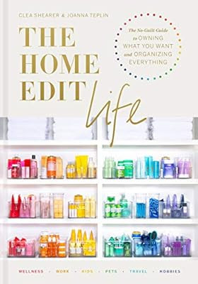 The Home Edit Life: The No-Guilt Guide to Owning What You Want and Organizing Everything | Amazon (US)