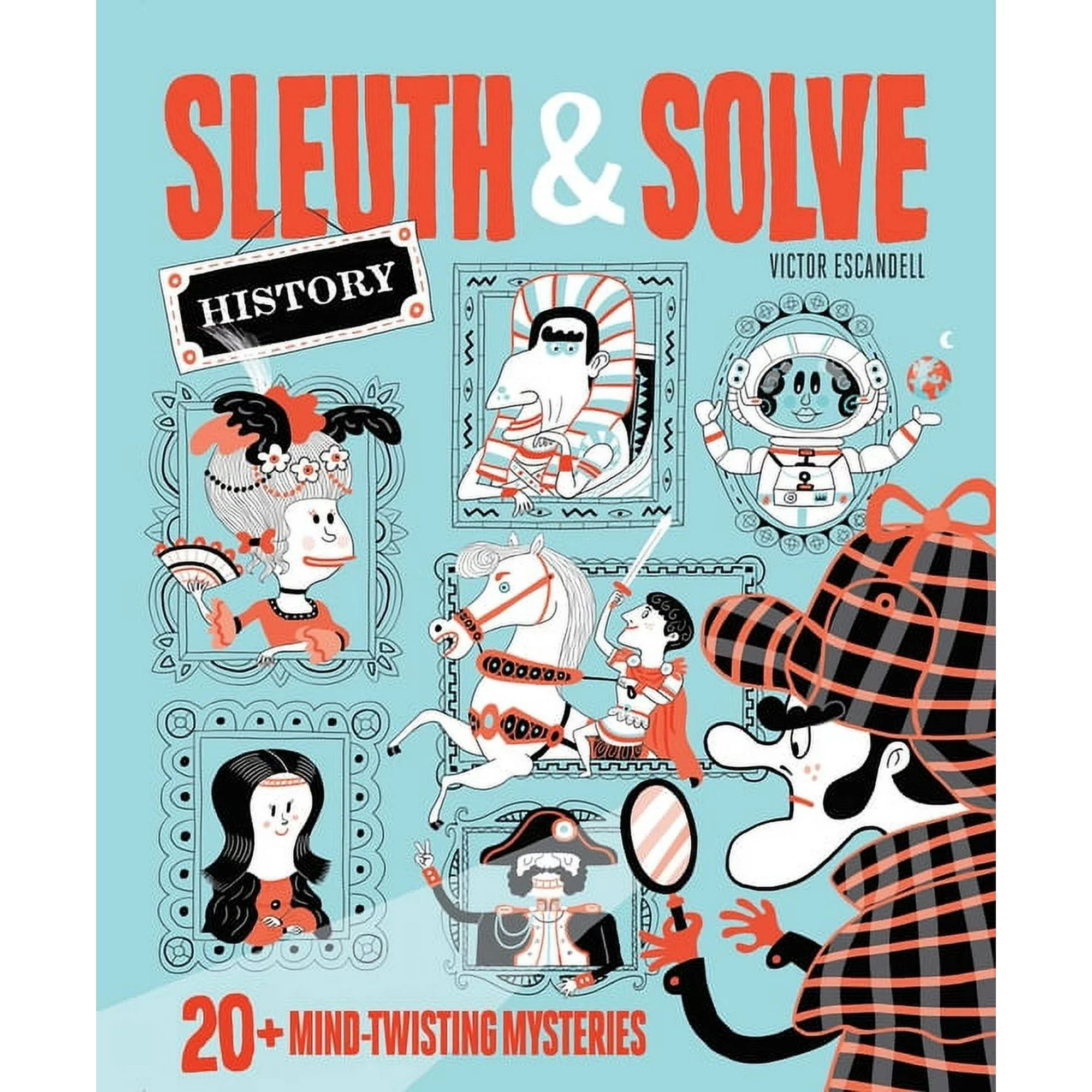 Sleuth & Solve: History : 20+ Mind-Twisting Mysteries (Hardcover) | Walmart (US)