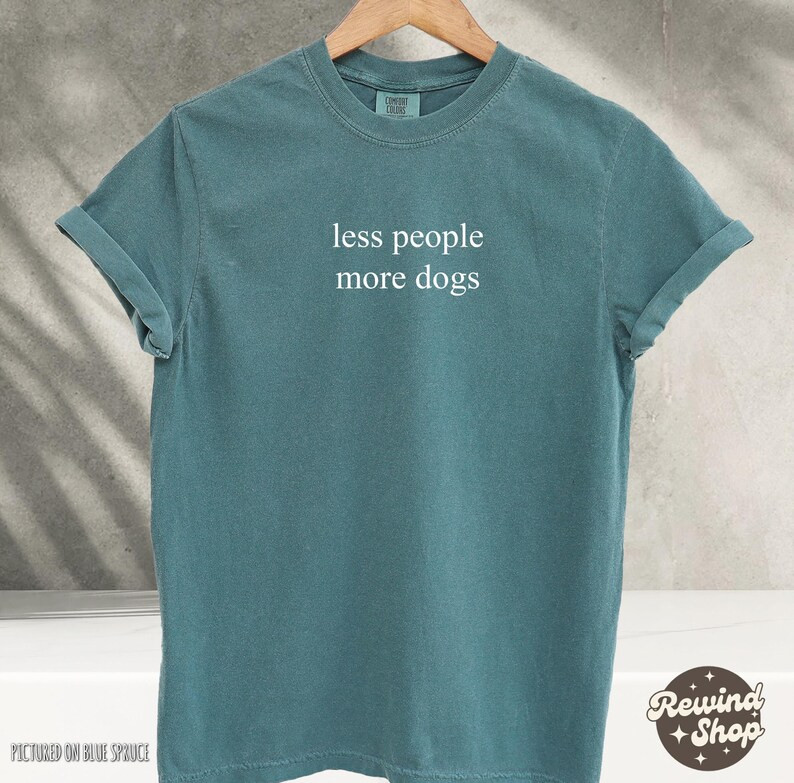 Less People More Dogs Tshirt, Dog Lover Comfort Colors® Shirt, Dog Moms Shirt, Animal Lover Gift... | Etsy (US)