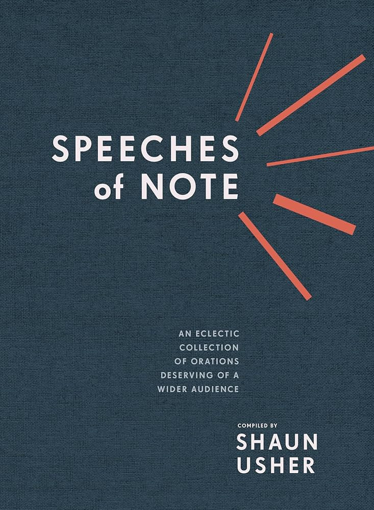 Speeches of Note: An Eclectic Collection of Orations Deserving of a Wider Audience | Amazon (US)