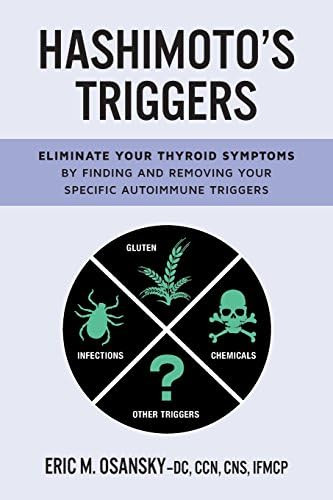 Hashimoto's Triggers: Eliminate Your Thyroid Symptoms By Finding And Removing Your Specific Autoimmu | Amazon (US)