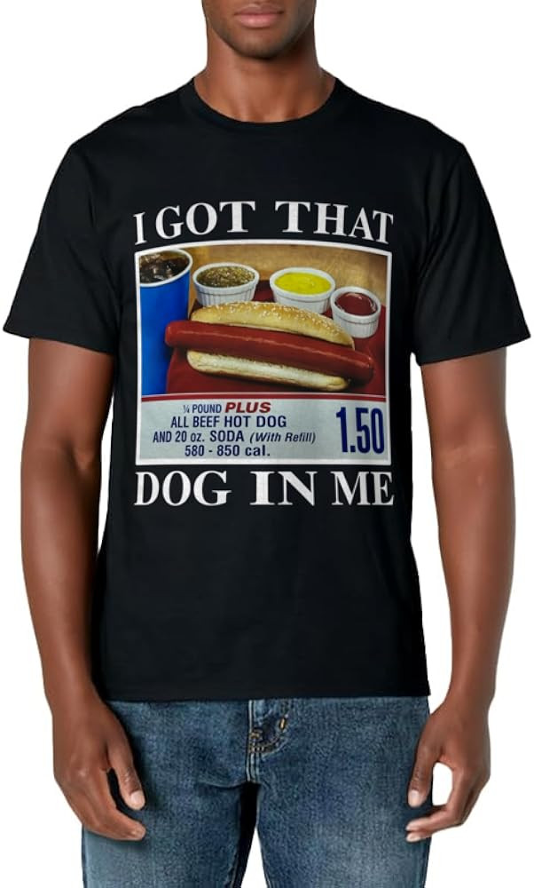 I Got That Dog In Me, Funny Hot Dogs Combo Gifts Men Women T-Shirt | Amazon (US)