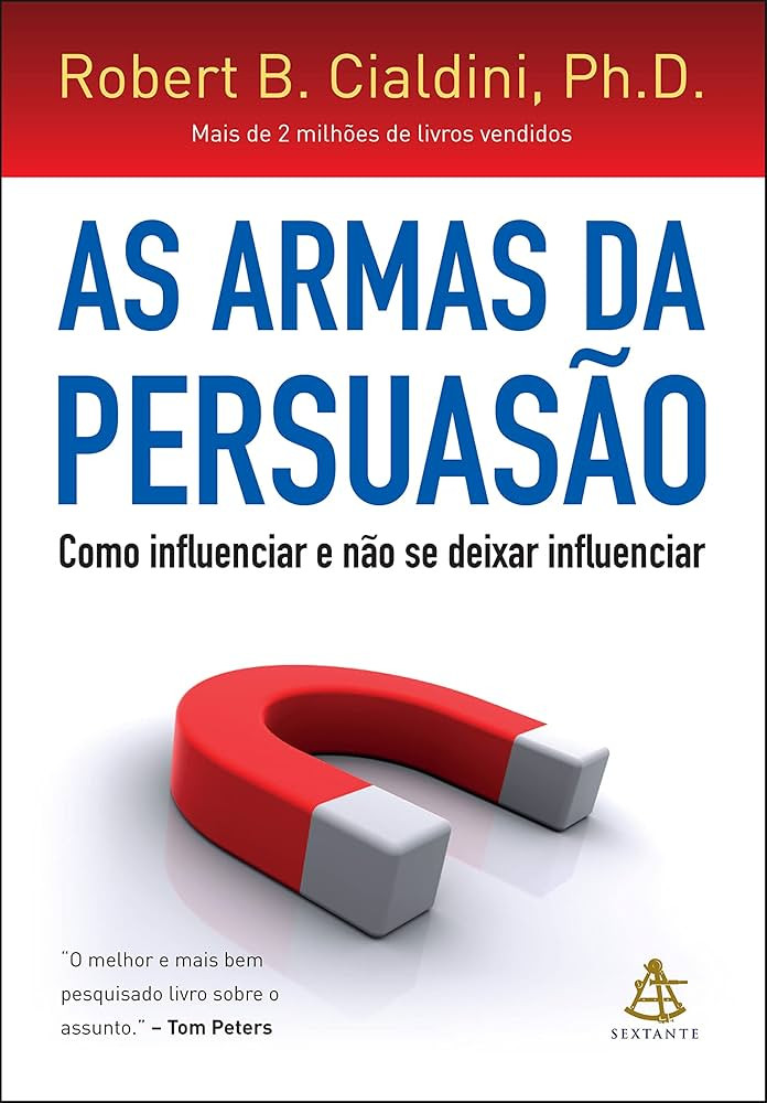As armas da persuasão: Como influenciar e não se deixar influenciar | Amazon (BR)