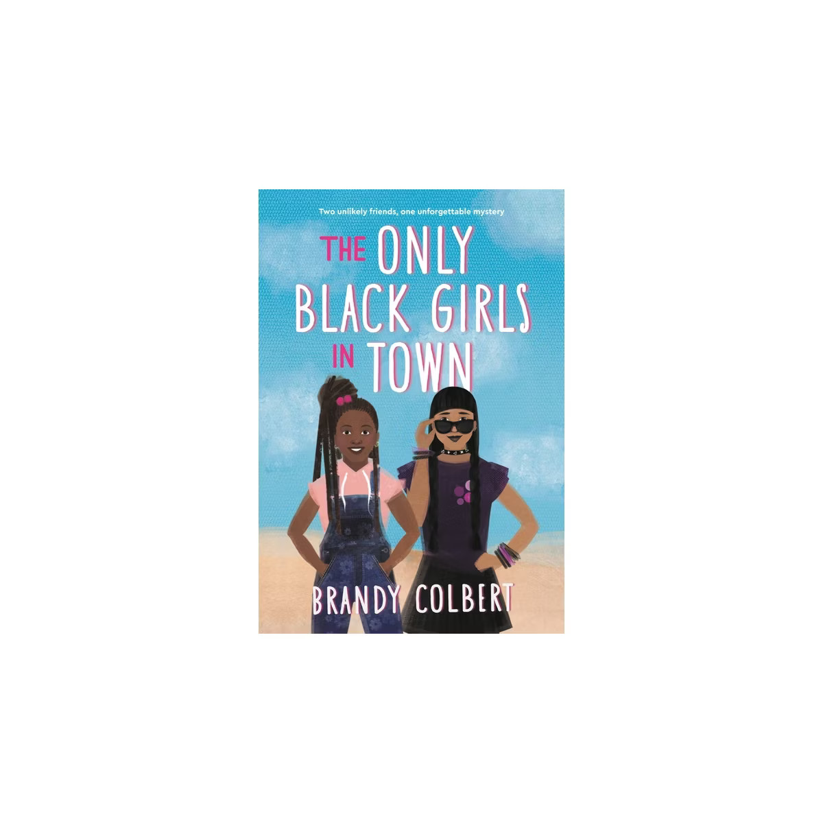 The Only Black Girls in Town - by  Brandy Colbert (Paperback) | Target