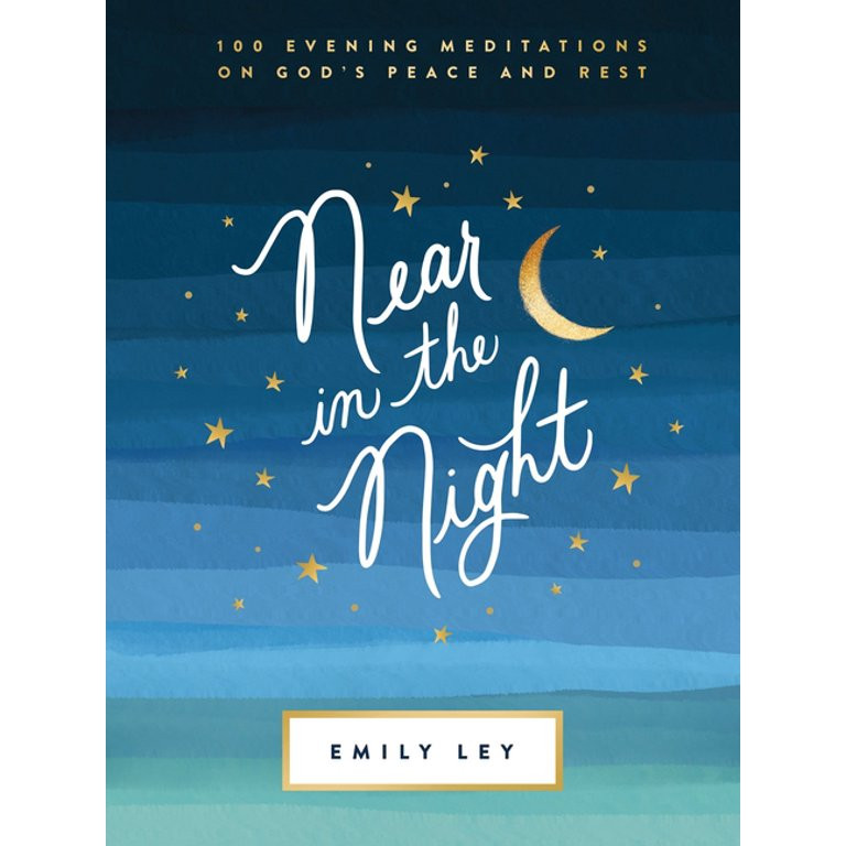 Near in the Night: 100 Evening Meditations on God's Peace and Rest (Hardcover) | Walmart (US)
