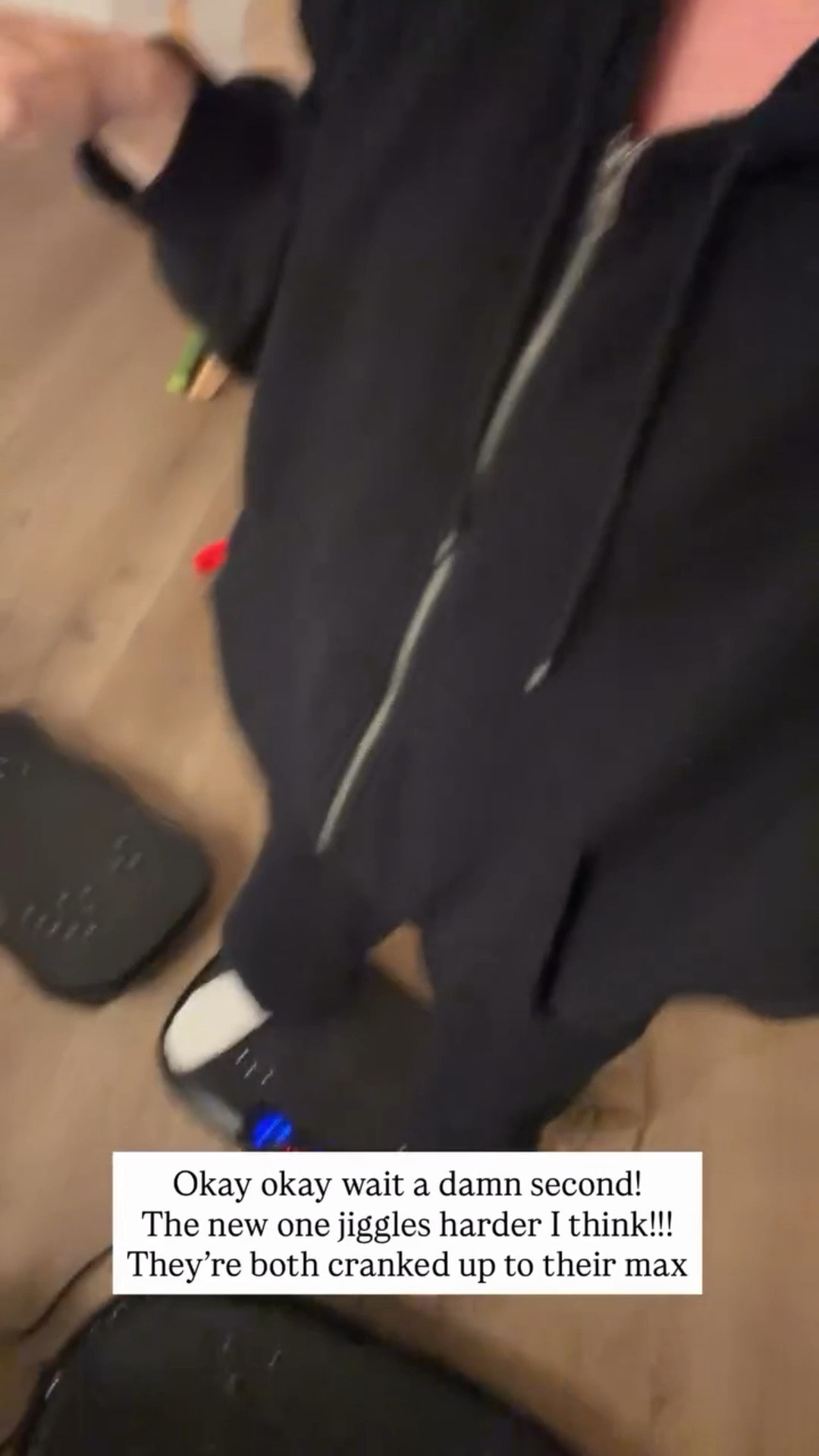 Okay okay wait a damn second! 
The new one jiggles harder I think!!!
They’re both cranked up to their max