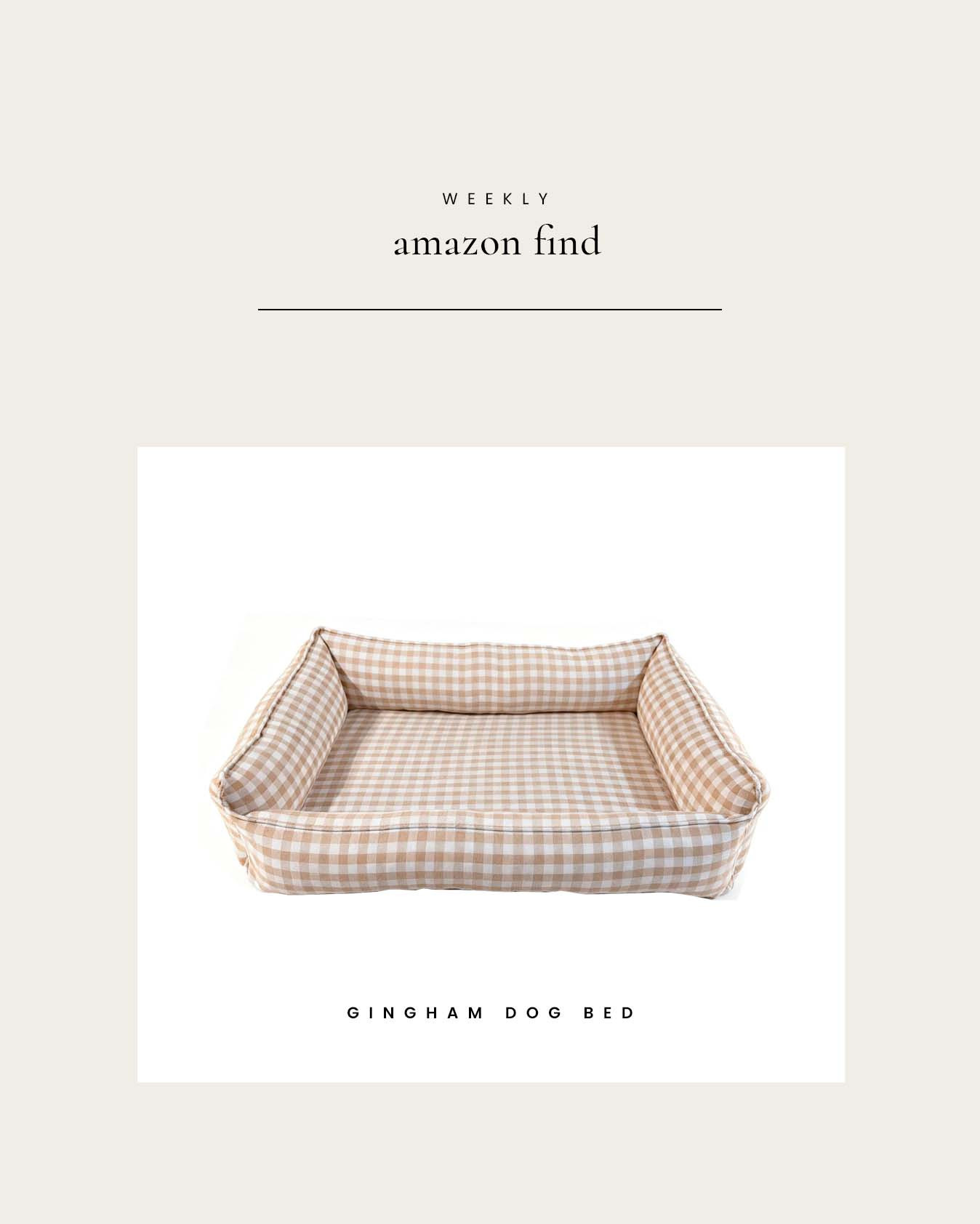 Weekly Amazon Find : Gingham Dog Bed 

 #LTKHome