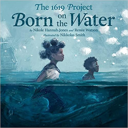 Click for more info about The 1619 Project: Born on the Water
