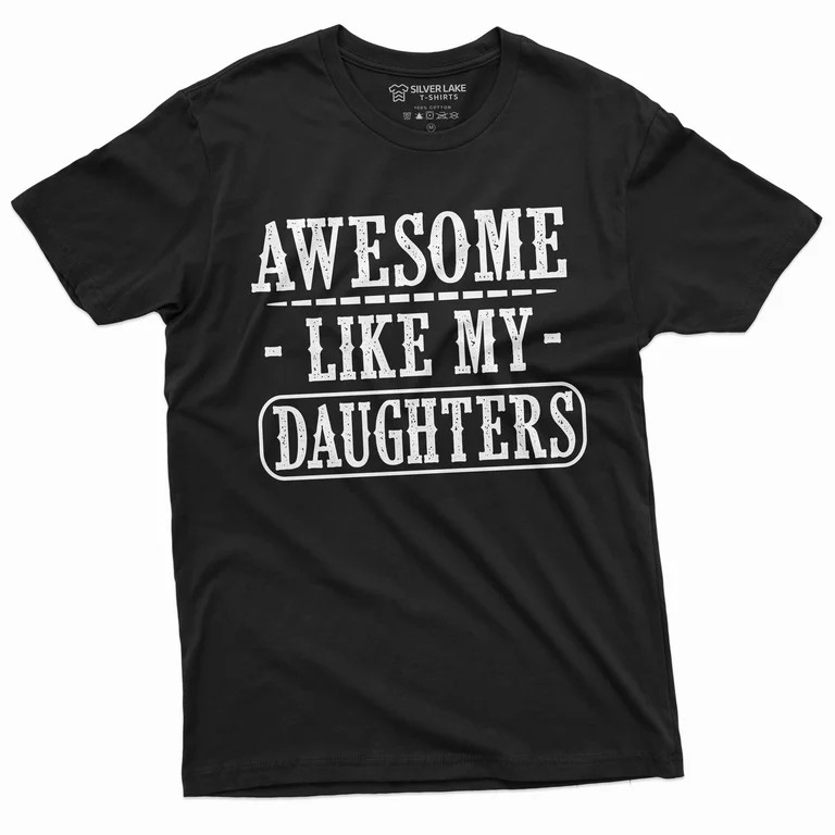 Awesome Like My Daughters Tee Shirt Father'S Day Men'S T-Shirt Gift For Men Dad Father Daughter T... | Walmart (US)
