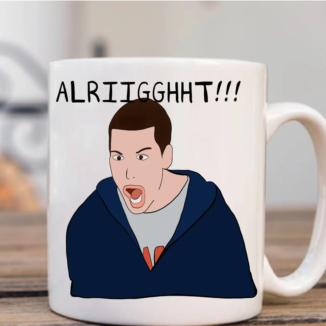 Adam Sandler Big Daddy: ALRIGHT Mug - Etsy | Etsy (US)