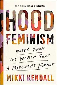 Hood Feminism: Notes from the Women That a Movement Forgot | Amazon (US)