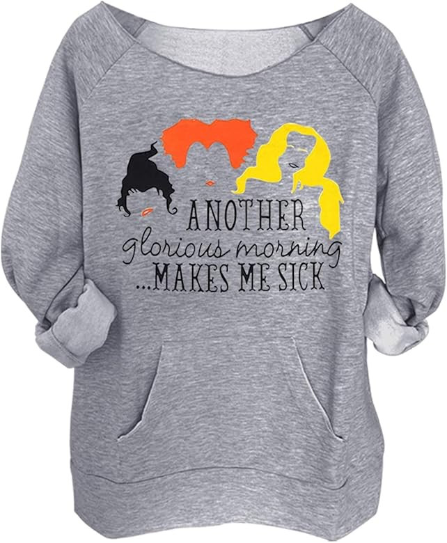 Another Glorious Morning Makes ME Sick Halloween Sweatshirt Tops Women Sanderson Sisters Graphic ... | Amazon (US)