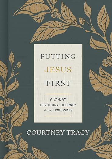 Putting Jesus First: A 21-Day Devotional Journey through Colossians | Amazon (US)