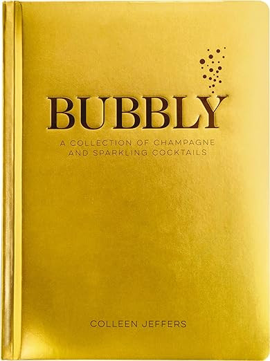 Bubbly: A Collection of Champagne and Sparkling Cocktails      Hardcover – November 12, 2019 | Amazon (US)