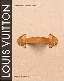 Louis Vuitton: The Birth of Modern Luxury Updated Edition



Revised ed. Edition | Amazon (US)