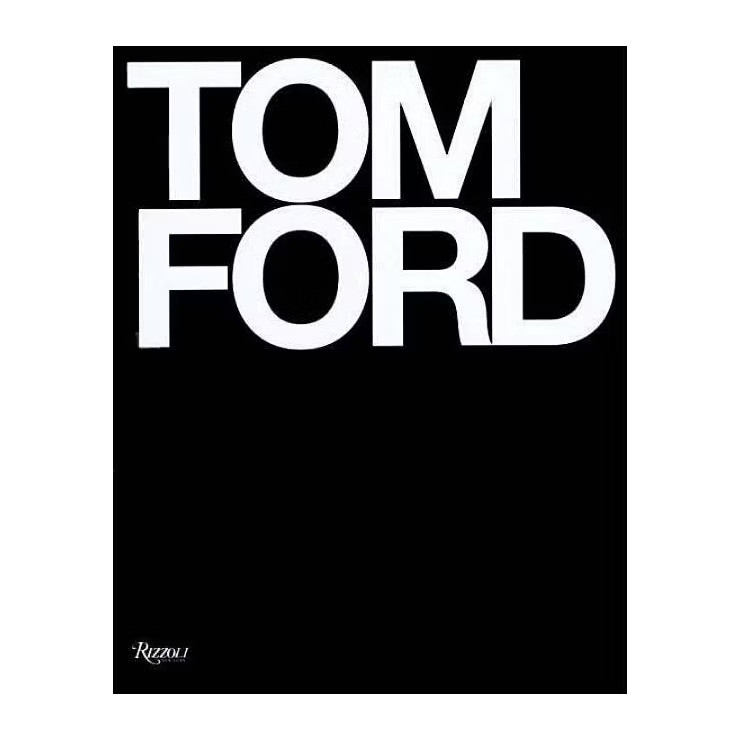 Tom Ford - by  Tom Ford & Bridget Foley (Hardcover) | Target