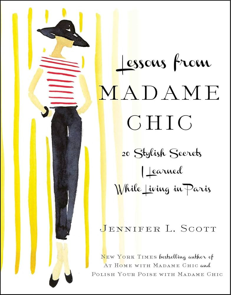 Lessons from Madame Chic: 20 Stylish Secrets I Learned While Living in Paris | Amazon (US)