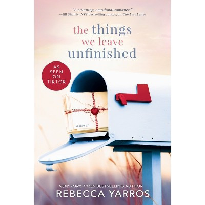 The Things We Leave Unfinished - by  Rebecca Yarros (Paperback) | Target