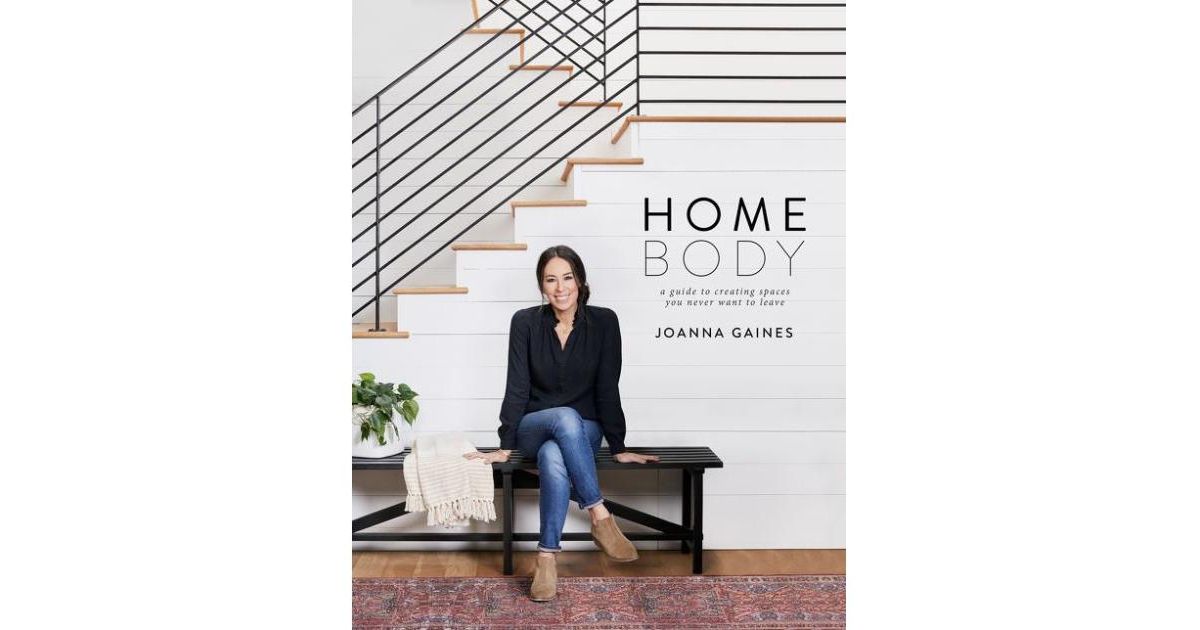 Homebody: A Guide to Creating Spaces You Never Want to Leave by Joanna Gaines | Macys (US)