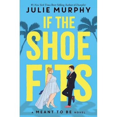 If the Shoe Fits - (Meant to Be) by Julie Murphy | Target
