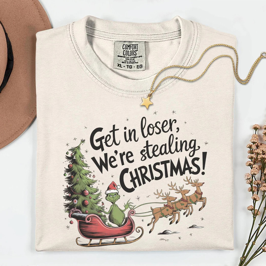 Comfort Colors® Get in Loser We're Stealing Christmas Shirt, Funny Christmas Shirt, Christmas Tr... | Etsy (US)