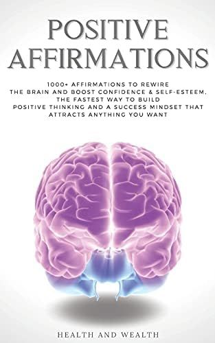 Positive Affirmations: 1000+ Affirmations to Rewire the Brain and Boost Confidence & Self-esteem.... | Amazon (US)